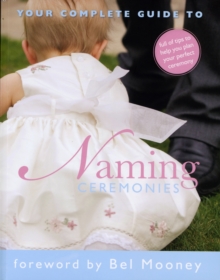 Your Complete Guide to Naming Ceremonies, Paperback Book Your Complete Guide to Naming Ceremonies, Paperback Book