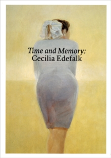Time and Memory : Cecilia Edefalk and Gunnel Wahlstrand, Hardback Book Time and Memory : Cecilia Edefalk and Gunnel Wahlstrand, Hardback Book