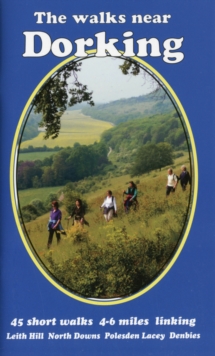 The Walks Near Dorking : Leith Hill North Downs Polesden Lacey Denbies, Paperback Book The Walks Near Dorking : Leith Hill North Downs Polesden Lacey Denbies, Paperback Book