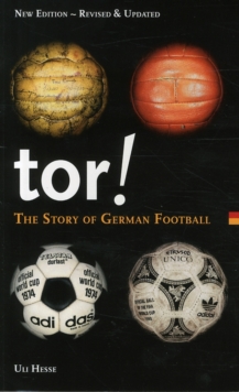 Tor! : The Story of German Football, Paperback Book Tor! : The Story of German Football, Paperback Book