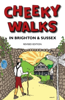 Cheeky Walks In Brighton & Sussex, Paperback / softback Book Cheeky Walks In Brighton & Sussex, Paperback / softback Book