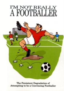 I'm Not Really a Footballer, Paperback Book I'm Not Really a Footballer, Paperback Book