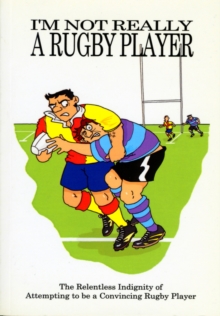 I'm Not Really a Rugby Player, Paperback Book I'm Not Really a Rugby Player, Paperback Book