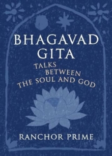 Bhagavad Gita : Talks Between the Soul and God