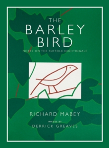 The Barley Bird : Notes on a Suffolk Nightingale, Hardback Book The Barley Bird : Notes on a Suffolk Nightingale, Hardback Book