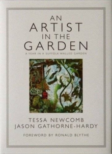 An Artist in the Garden : A Year in the Walled Garden at Great Glemham House, Hardback Book An Artist in the Garden : A Year in the Walled Garden at Great Glemham House, Hardback Book