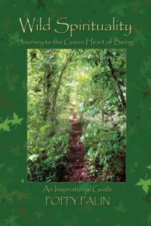 Wild Spirituality : Journey to the Green Heart of Being