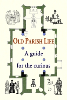 Old Parish Life : A guide for the curious