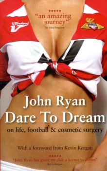 Dare to Dream : The Autobiography of John Ryan, Paperback Book Dare to Dream : The Autobiography of John Ryan, Paperback Book