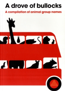 A Drove of Bullocks : A Compilation of Animal Group Names, Paperback Book A Drove of Bullocks : A Compilation of Animal Group Names, Paperback Book