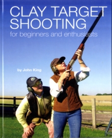 Clay Shooting for Beginners and Enthusiasts, Hardback Book Clay Shooting for Beginners and Enthusiasts, Hardback Book