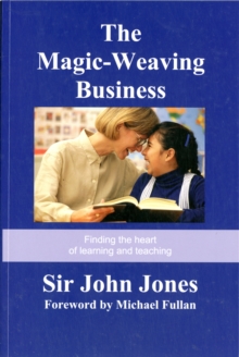 The Magic-Weaving Business : Finding the Heart of Learning and Teaching, Paperback Book The Magic-Weaving Business : Finding the Heart of Learning and Teaching, Paperback Book