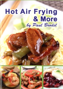 Hot Air Frying & More, Paperback Book Hot Air Frying & More, Paperback Book