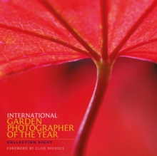 International Garden Photographer of the Year: Collection 8, Paperback Book International Garden Photographer of the Year: Collection 8, Paperback Book