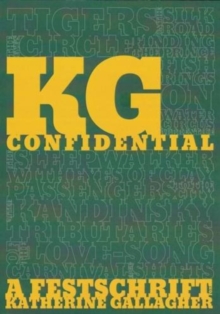 K.G. Confidential : A Festschrift for Katherine Gallagher