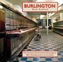 Burlington : The Central Government Emergency War Headquarters at Corsham, Hardback Book Burlington : The Central Government Emergency War Headquarters at Corsham, Hardback Book