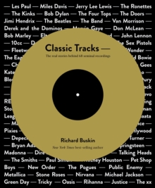 Classic Tracks : The Real Stories Behind 68 Seminal Recordings, Paperback Book Classic Tracks : The Real Stories Behind 68 Seminal Recordings, Paperback Book