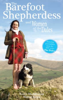 The Barefoot Shepherdess : And the Women of the Dales, Paperback Book The Barefoot Shepherdess : And the Women of the Dales, Paperback Book