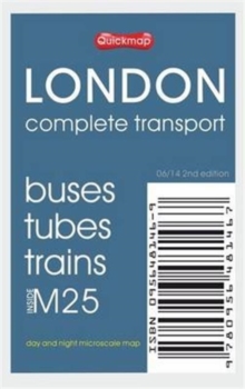 London Complete Transport : Microscale Map of Buses Tubes Trains Inside M25, Sheet map, folded Book London Complete Transport : Microscale Map of Buses Tubes Trains Inside M25, Sheet map, folded Book
