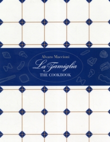 La Famiglia: The Cookbook, Hardback Book La Famiglia: The Cookbook, Hardback Book