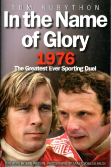 In the Name of Glory : 1976 the Greatest Ever Sporting Duel