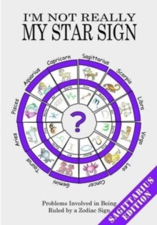 I'm Not Really My Star Sign : Sagittarius Edition, Paperback Book I'm Not Really My Star Sign : Sagittarius Edition, Paperback Book