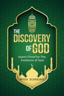 Discovery of God: Islam's Proof for the Existence of God