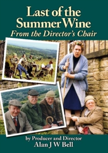 Last of the Summer Wine : From the Director's Chair, Paperback Book Last of the Summer Wine : From the Director's Chair, Paperback Book