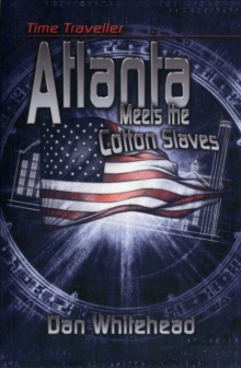 Time Traveller Atlanta Meets the Cotton Slaves, Paperback Book Time Traveller Atlanta Meets the Cotton Slaves, Paperback Book