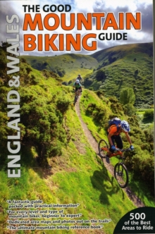 The Good Mountain Biking Guide : England & Wales, Paperback Book The Good Mountain Biking Guide : England & Wales, Paperback Book