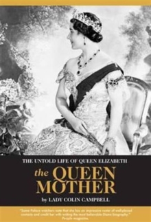 The Untold Life of Queen Elizabeth the Queen Mother, Hardback Book The Untold Life of Queen Elizabeth the Queen Mother, Hardback Book