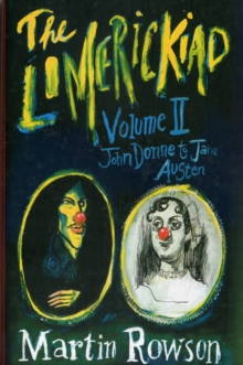 The Limerickiad : From Donne to Jane Austen Volume II, Hardback Book The Limerickiad : From Donne to Jane Austen Volume II, Hardback Book