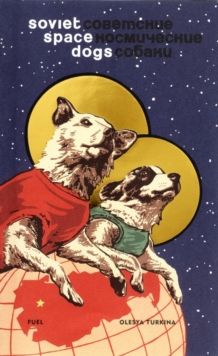 Soviet Space Dogs, Hardback Book Soviet Space Dogs, Hardback Book