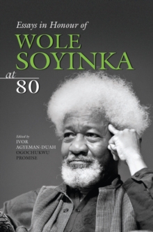 Essays in Honour of Wole Soyinka at 80, Paperback Book Essays in Honour of Wole Soyinka at 80, Paperback Book