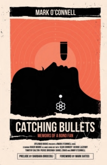 Catching Bullets: Memoirs of a Bond Fan, Paperback Book Catching Bullets: Memoirs of a Bond Fan, Paperback Book