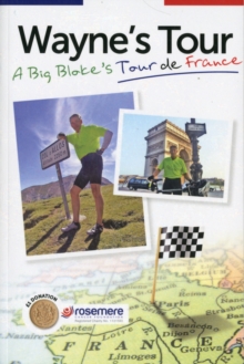 Wayne's Tour : A Big Bloke's Tour de France