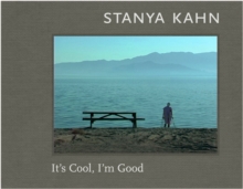 Stanya Kahn : It's Cool, I'm Good, Hardback Book Stanya Kahn : It's Cool, I'm Good, Hardback Book