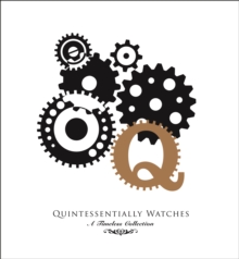 Quintessentially Watches, Hardback Book Quintessentially Watches, Hardback Book