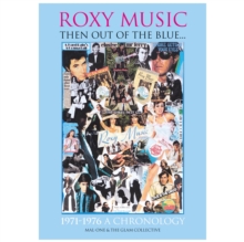 ?ROXY MUSIC : THEN OUT OF THE BLUE 1971 - 1976 A CRONOLOGY