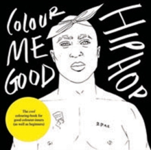 Colour Me Good Hip Hop, Paperback / softback Book Colour Me Good Hip Hop, Paperback / softback Book