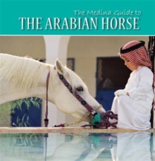 The Medina Guide to the Arabian Horse, Paperback / softback Book The Medina Guide to the Arabian Horse, Paperback / softback Book