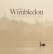 Wild About Wimbledon : Where the Town Meets the Country