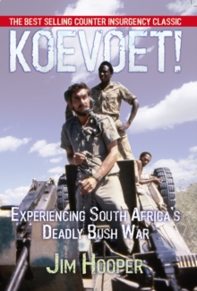 Koevoet! : Experiencing South Africa's Deadly Bush War, Paperback Book Koevoet! : Experiencing South Africa's Deadly Bush War, Paperback Book
