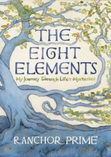 The Eight Elements : My Journey Through Life's Mysteries, Paperback Book The Eight Elements : My Journey Through Life's Mysteries, Paperback Book