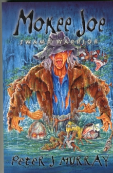 Mokee Joe Swamp Warrior, Paperback Book Mokee Joe Swamp Warrior, Paperback Book