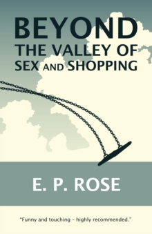 BEYOND THE VALLEY OF SEX AND SHOPPING