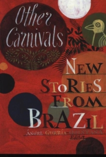 Other Carnivals : New Stories From Brazil