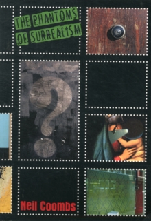 The Phantoms of Surrealism, Paperback Book The Phantoms of Surrealism, Paperback Book