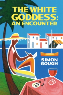White Goddess, The: An Encounter, Paperback / softback Book White Goddess, The: An Encounter, Paperback / softback Book