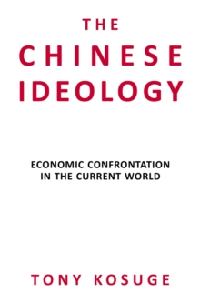 The Chinese Ideology : Economic Confrontation in the Current World